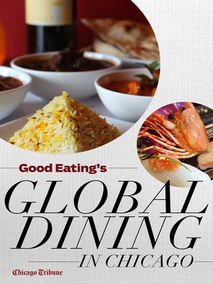 cover image of Good Eating's Global Dining in Chicago